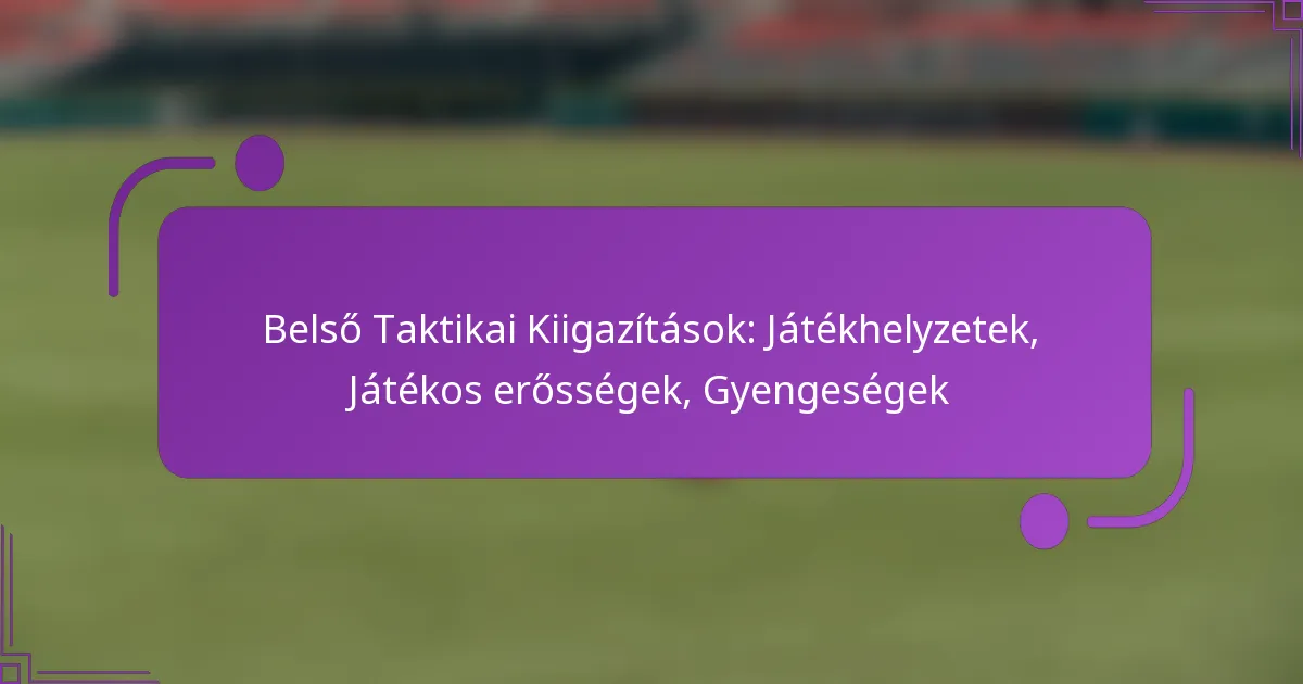 Belső Taktikai Kiigazítások: Játékhelyzetek, Játékos erősségek, Gyengeségek